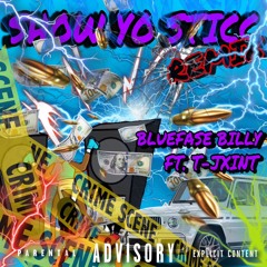 SHOW YO STICC FT T-Jxint ( REMIX)