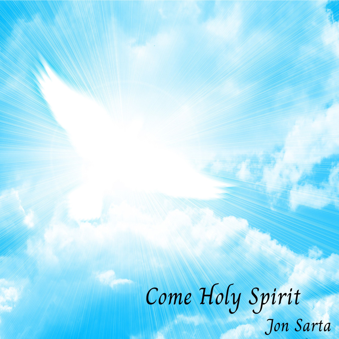 Stream Come Holy Spirit by Jon Sarta | Listen online for free on SoundCloud