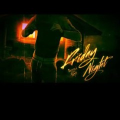 Rich Glizzy- (Friday Night)