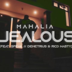 Mahalia - Jealous Ft Speak // Demetrius