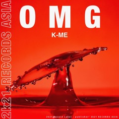 K-ME - OMG (Original Mix)