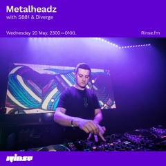 Diverge - Metalheadz Rinse FM - 20 May 2020