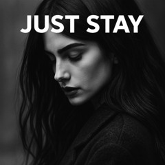 Just Stay