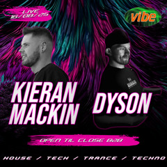 Kieran Mackin b2b DYSON Live @ Vibe 16/08/25