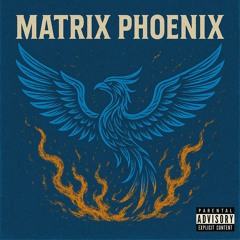 Matrix Phoenix