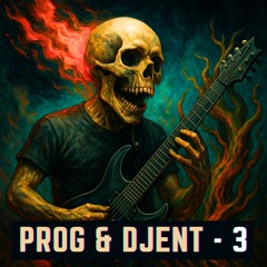 PROG-DJENT PLAYLIST-3
