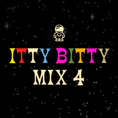 ITTY BITTY MIX 4