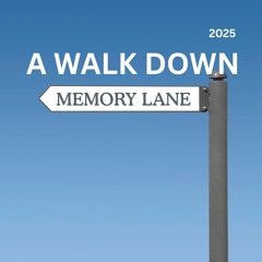 A Walk Down Memory Lane