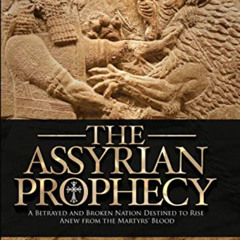 FREE EPUB 📪 The Assyrian Prophecy by  Ron Susek [KINDLE PDF EBOOK EPUB]