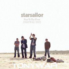 Starsailor - Four To The Floor (TonyWar Edit)