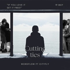 Wordflow-Cutting Ties ft CityFly(offical audio).wav