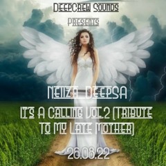 Neiiza DeepSA - Its A Calling Vol.2{RIP Mother}.
