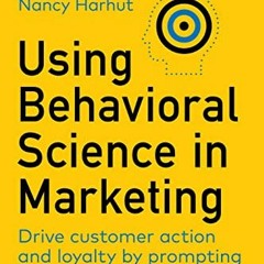 %# Using Behavioral Science in Marketing, Drive Customer Action and Loyalty by Prompting Instin