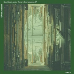 Guru Reza  & Victor Romero  - Quarantechno (Original Mix) [Tech Avenue Records] [MI4L.com]