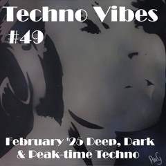 Techno Vibes #49 PeakTime Techno [Dima Riva, Airi, Lampe, Ominousboy, Domek, Martin Books, & more]
