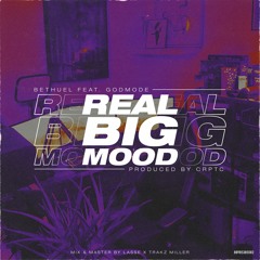 REAL BIG MOOD, FEAT. GODMODE