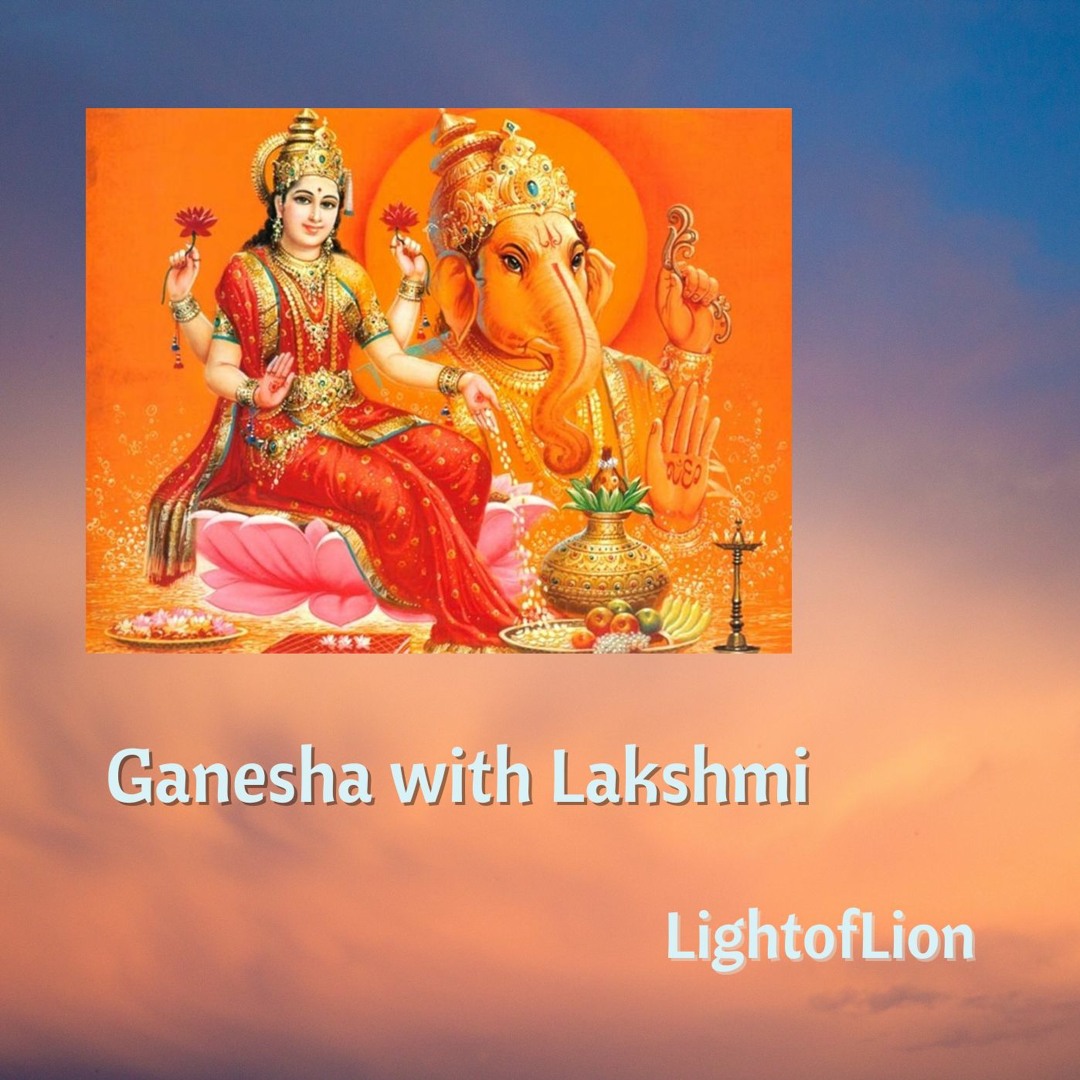 Stream Ganesha With Lakshmi by LightofLion | Listen online for free on ...