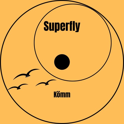 Kömm - Superfly