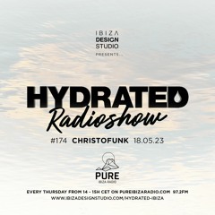 HRS174 - CHRISTOFUNK - Hydrated Radio show on Pure Ibiza Radio - 18.05.23