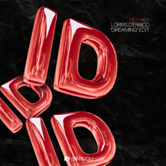 Hey Hey (Lorris D'errico 'Dreaming' ID by Rivoli Afro House Edit)