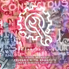 Powder Monkey - Friends With Benefits (Mark Armitage Remix)| OUT NOW