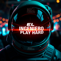 Play Hard x El Ingeniero - Mashup - Nico Ferrero Edit