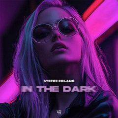 Stefre Roland - In The Dark