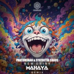 Pantomiman and Synthetik Chaos - New Drink (Mahaya Remix)