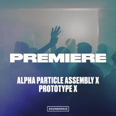 Premiere: Alpha Particle Assembly X - Prototype X [Reload Black]