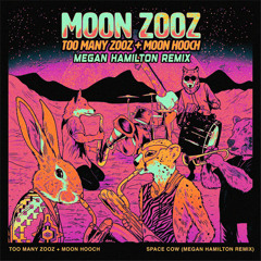 Moonhooch X Too Many Zoos - Space Cow (Megan Hamilton Remix)