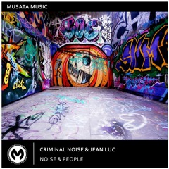 Criminal Noise & Jean Luc - Noise & People (Original Mix)