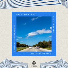 Soldera, Thomaz Krause - Can't Take My Eyes (Gabriel Evoke Remix)