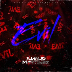 EVIL BY JUANJO MARTINEZ DJ