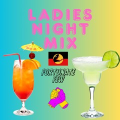 LADIES NIGHT! MIX: FORTUNATE FEW
