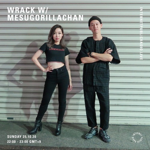 Internet Public Radio x WRACK w/ mesugorillachan (October 25th 2020)