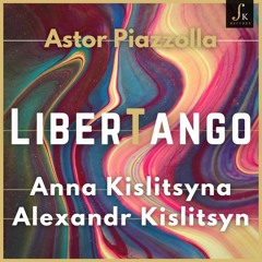 Astor Piazzolla - Libertango | Anna and Alexandr Kislitsyn