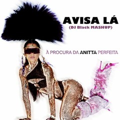 Anitt4 Feat Lex4, P0CAH E Rebecc4 - AVISA LÁ [DJ BLACK MASHUP]