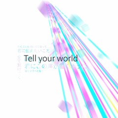 Tell Your World (REDSHIFT remix ver.) cover