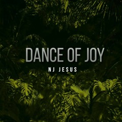 Dance Of Joy @Nj Jesusdj