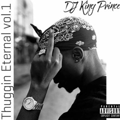 DJ King Prince Presents Thuggin Eternal Vol 1