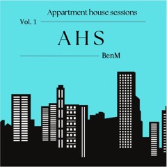 AHS  Apartment House Session