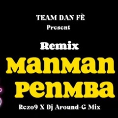 Manman Penmba Rezo9 X Dj Around-G Mix TEAM DAN FÈ