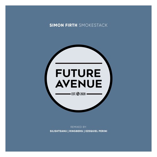 Simon Firth - Smokestack (Ezequiel Perini Remix) [Future Avenue]