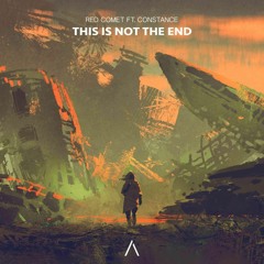 This Is Not The End (feat. Constance)