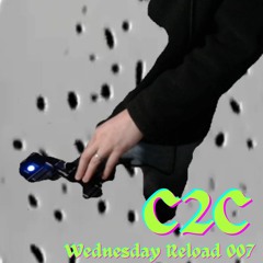 C2C Wednesday Reload 007