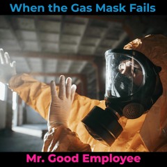 When The Gas Mask Fails
