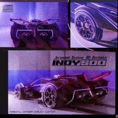 Indy 500 (ft. Ali Buckets) (Prod. B.A. on the Beat)