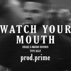 (FREE) Drake x Metro Boomin Type Beat - "WATCH YOUR MOUTH"