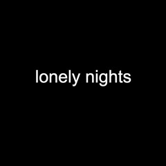lonely nights