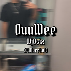 OuWee Remastered (Ft.Horcho1)
